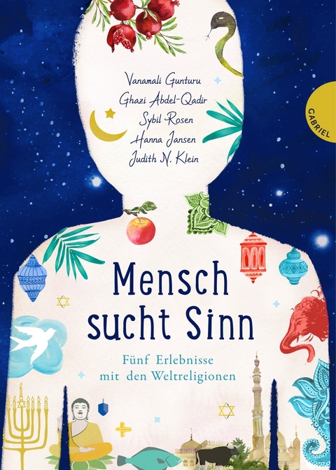 Mensch sucht Sinn - Ghazi Abdel-Qadir, Vanamali Gunturu, Hanna Jansen, Judith Klein, Sybil Rosen