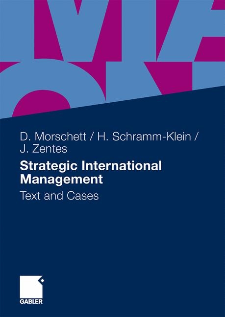 Strategic International Management - Dirk Morschett, Hanna Schramm-Klein, Joachim Zentes