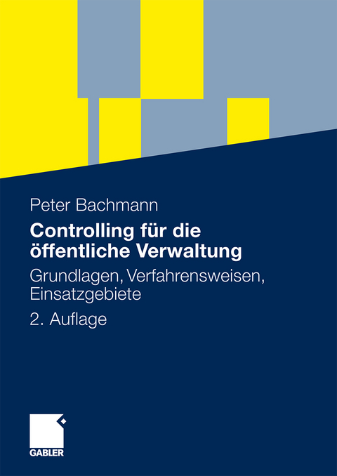 Controlling f&uuml;r die &ouml;ffentliche Verwaltung - Peter Bachmann
