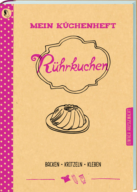 Mein K&uuml;chenheft - R&uuml;hrkuchen - 