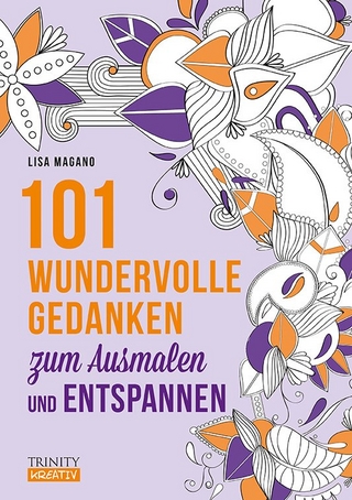101 wundervolle Gedanken zum Ausmalen und Entspannen