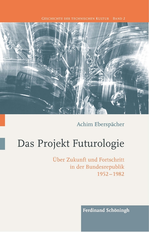 Das Projekt Futurologie - Achim Ebersp&auml;cher