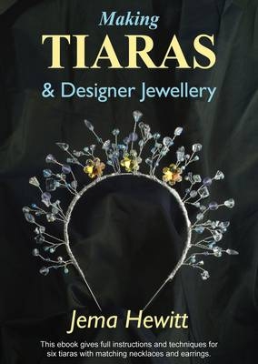 Making Tiaras and Designer Jewellery