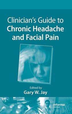 Clinician's Guide to Chronic Headache and Facial Pain - 