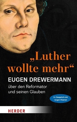 "Luther wollte mehr" - Eugen Drewermann