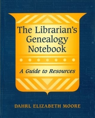 The Librarian's Genealogy Notebook -  American Library Association