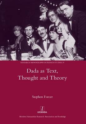 Dada as Text, Thought and Theory -  Stephen Forcer