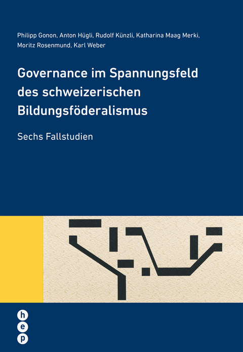 Governance im Spannungsfeld des schweizerischen Bildungsf&ouml;deralismus - Philipp Gonon, Anton H&uuml;gli, Rudolf K&uuml;nzli, Katharina Maag Merki, Moritz Rosenmund, Karl Weber