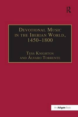 Devotional Music in the Iberian World, 1450-1800 -  Alvaro Torrente