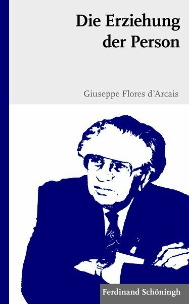 Die Erziehung der Person - Giuseppe Flores d`Arcais