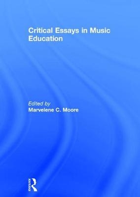 Critical Essays in Music Education - 