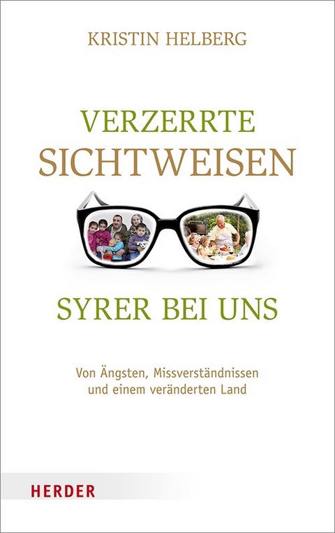 Verzerrte Sichtweisen - Syrer bei uns - Kristin Helberg