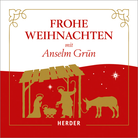 Frohe Weihnachten mit Anselm Grün - Anselm Grün
