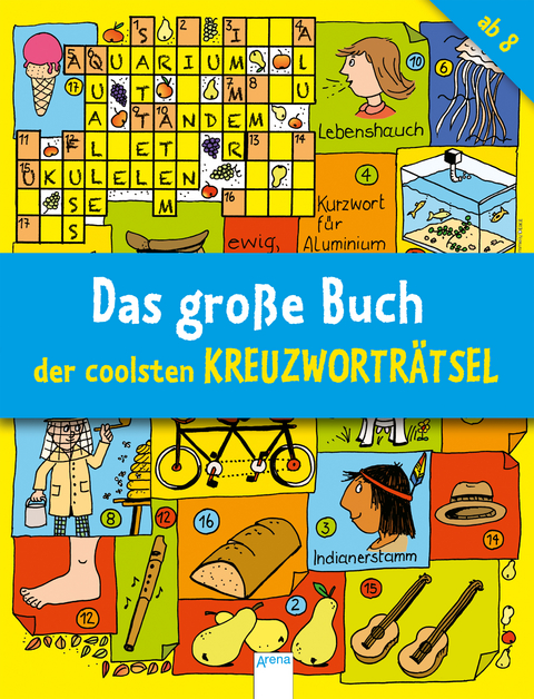 Das gro&szlig;e Buch der coolsten Kreuzwortr&auml;tsel ab 8 - Deike Press