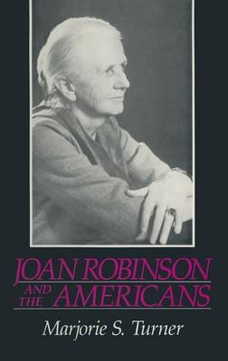 Joan Robinson and the Americans -  MarjorieShepherd Turner