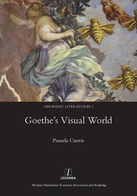 Goethe's Visual World -  Pamela Currie
