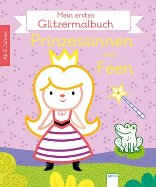 Mein erstes Glitzermalbuch. Prinzessinnen und Feen