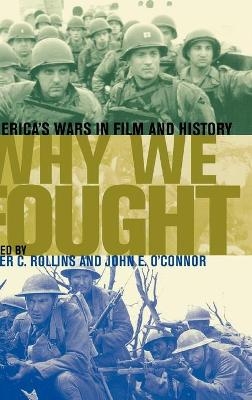 Why We Fought - Peter C Rollins, John E O'Connor