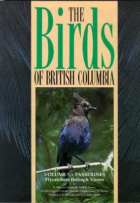 Birds of British Columbia, Volume 3 - Wayne Campbell, Neil K. Dawe, Ian McTaggart-Cowan, John M. Cooper, Gary W. Kaiser