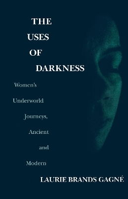 The Uses of Darkness - Laurie Brands Gagn&eacute;