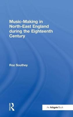 Music-Making in North-East England during the Eighteenth Century
