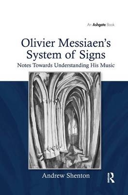 Olivier Messiaen's System of Signs -  Andrew Shenton