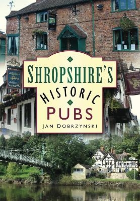 Shropshire's Historic Pubs - Jan Dobrzynski
