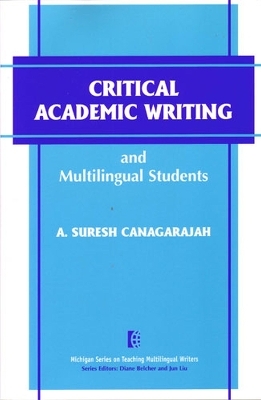 Critical Academic Writing and Multilingual Students - A. Suresh Canagarajah
