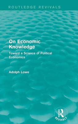 On Economic Knowledge -  Adolph Lowe