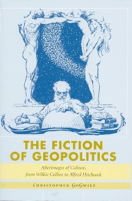 The Fiction of Geopolitics - Christopher GoGwilt
