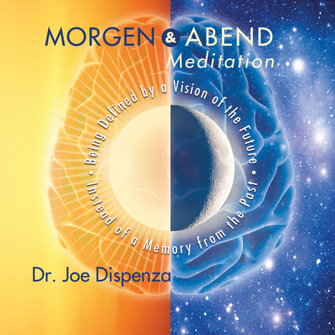 Morgen- und Abendmeditation -  Dr. Joe Dispenza