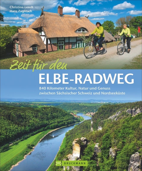 Zeit f&uuml;r den Elbe-Radweg - Christine Lendt, Hans Zaglitsch