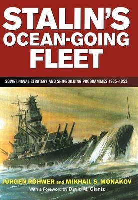 Stalin's Ocean-going Fleet: Soviet -  Jurgen Rohwer