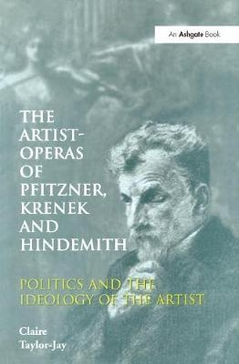 Artist-Operas of Pfitzner, Krenek and Hindemith -  Claire Taylor-Jay