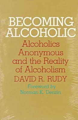 Becoming Alcoholic - David R Rudy