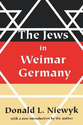 Jews in Weimar Germany - Donald L. Niewyk
