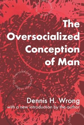 The Oversocialized Conception of Man - Dennis H. Wrong