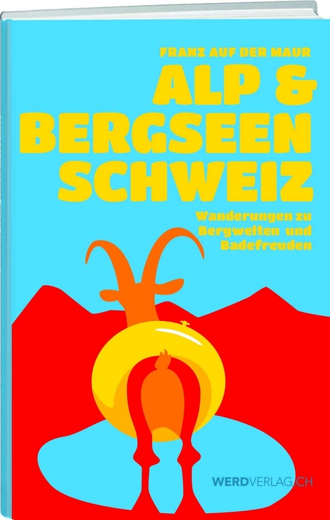 Alp- & Bergseen Schweiz - Franz Auf der Maur