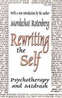 Rewriting the Self - Mordechai Rotenberg