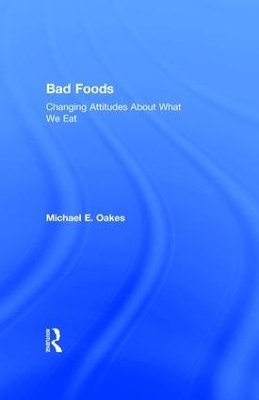 Bad Foods - Michael E. Oakes