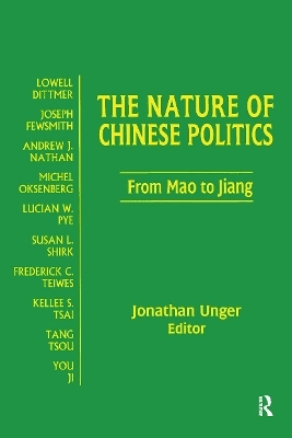 The Nature of Chinese Politics: From Mao to Jiang - Jonathan Unger