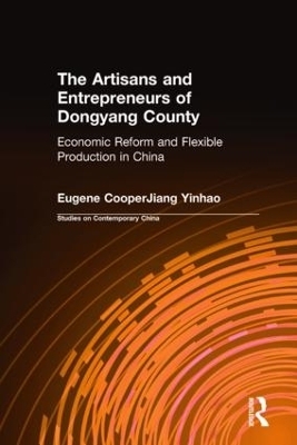 The Artisans and Entrepreneurs of Dongyang County - Terry L Cooper, Yinhuo Jiang