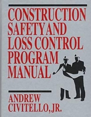 Construction Safety and Loss Control Program Manual - Andrew M. M Civitello