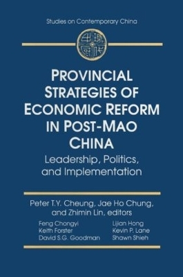 Provincial Strategies of Economic Reform in Post-Mao China - Peter T.Y. Cheung, Jae Ho Chung, Zhimin Lin