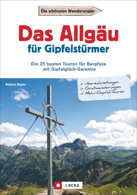 Das Allg&auml;u f&uuml;r Gipfelst&uuml;rmer - Robert Mayer