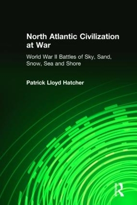 North Atlantic Civilization at War - Patrick Lloyd Hatcher