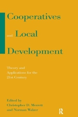 Cooperatives and Local Development - Christopher D. Merrett, Norman Walzer