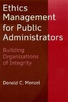 Ethics Management for Public Administrators - Donald C Menzel