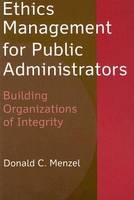 Ethics Management for Public Administrators - Donald C Menzel