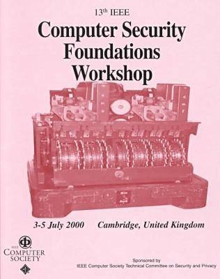 Computer Security Foundations Workshop (CSFW-13 2000)